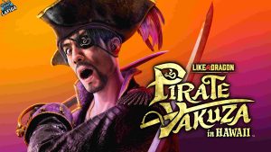 تریلر بازی Like A Dragon: Pirate Yakuza in Hawaii