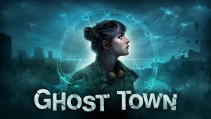 تاریخ انتشار Ghost Town برای vr